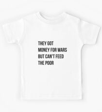 Sie haben Geld für Kriege, können aber die Armen nicht ernähren - Black Text Kinder T-Shirt