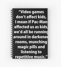 Video Games don't affect Kids Spiral Notebook