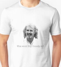 What would Billy Connelly do? Unisex T-Shirt