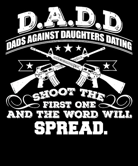 Dads Against Daughters Dating T Shirt Posters By Chihai Redbubble 8545