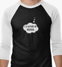 I'd Rather Be Reading Men's Baseball ¾ T-Shirt