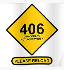 Occupy Movement - 406 Democracy Not Acceptable Please Reload Poster