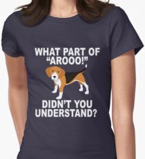 What Part Of "Aroo!" Didn't You Understand? Fitted T-Shirt