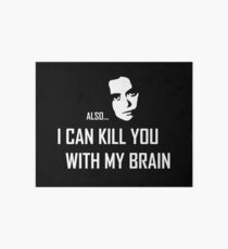 I can kill you with my brain Art Board