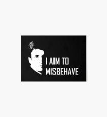 I aim to misbehave Art Board