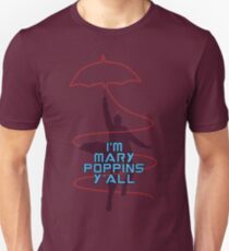 I'm Mary Poppins Y'all Unisex T-Shirt