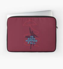 I'm Mary Poppins Y'all Laptop Sleeve