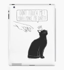 Don't Touch Me, You'll Make Me Dirty iPad Case/Skin