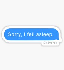 Sorry, I fell asleep Sticker