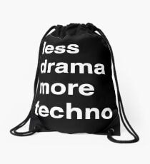 Less drama more techno Drawstring Bag