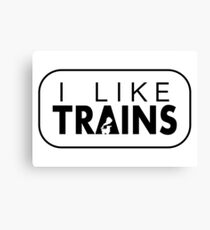 I like trains a lot Canvas Print