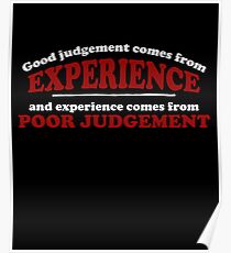 Good Judgement Funny Quote Poster