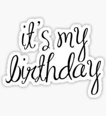 Its My Birthday: Stickers | Redbubble