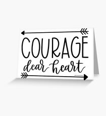 Courage Dear Heart Greeting Card