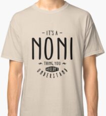 Noni Thing Classic T-Shirt
