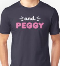 And Peggy Shirt from the Hamilton Broadway Musical Unisex T-Shirt