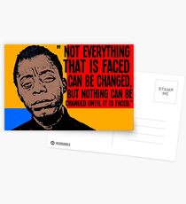 Not everything that is faced can be changed, but nothing can be changed until it is faced.. Postcards