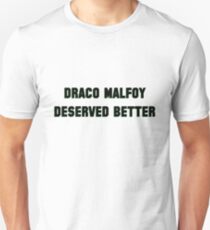 Draco Malfoy deserved better Unisex T-Shirt