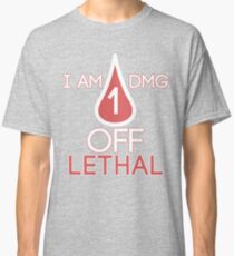 Forsen - 1 DMG off Lethal Classic T-Shirt
