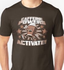 Caffeine Powers... Activate! Unisex T-Shirt