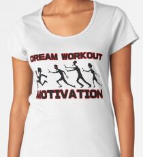 Dream workout motivation Zombie chase Women's Premium T-Shirt