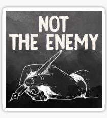 Not The Enemy Sticker