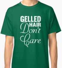 Synchronized Swimming Gelled Hair Don't Care Classic T-Shirt