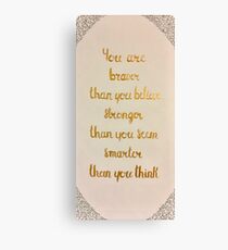 You Are Braver Than You Believe Canvas Print
