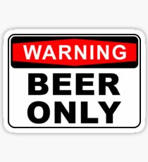 BEER ONLY - FRIDGE WARNING SIGN STICKER Sticker