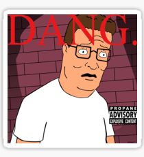 DANG! ----Hank Hill Sticker