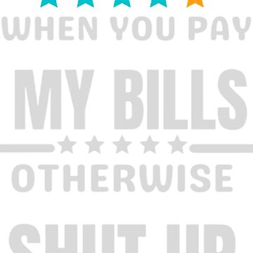 KDsKreationsShop Judge Me When You Pay My Bills T-Shirt