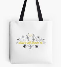 that's all there is. Tote Bag