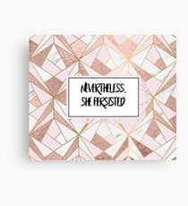 Nevertheless she persisted - rose gold marble geo Canvas Print