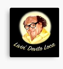 Livin' Devito Loca (alt fonts) Canvas Print