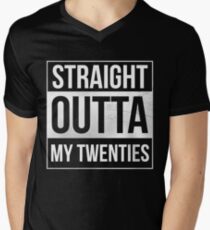 Straight Outta My Twenties Men's V-Neck T-Shirt