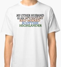 MY OTHER HUSBAND IS A... Outlander Classic T-Shirt