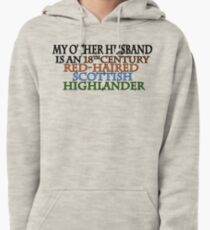 MY OTHER HUSBAND IS A... Outlander Pullover Hoodie