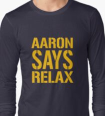 Aaron Says Relax - Green Bay Long Sleeve T-Shirt
