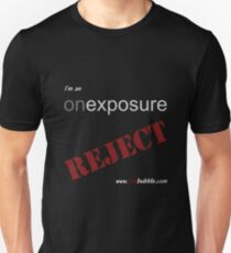 I'm An Onexposure Reject! On Black Unisex T-Shirt