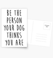 sei die Person, die dein Hund für dich hält Postkarten