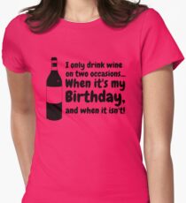 I only drink wine on two occasions Women's Fitted T-Shirt