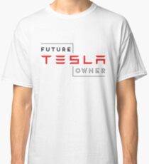 Future Tesla Owner Classic T-Shirt