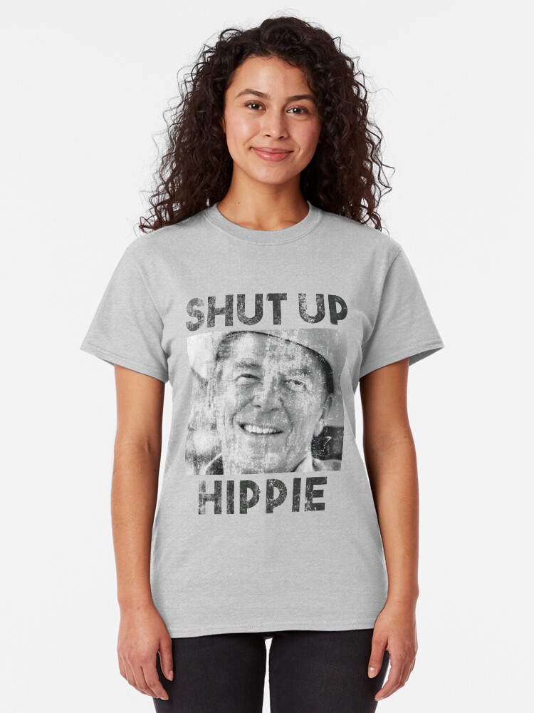 shut up hippie t shirt