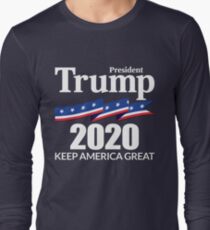 President Trump 2020 - Keep America Great Long Sleeve T-Shirt