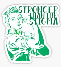 Stärker als das Stigma der Geisteskrankheit - Rosie sagt! Sticker