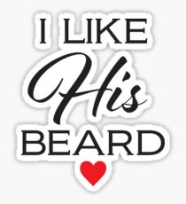 I Like His Beard! Sticker