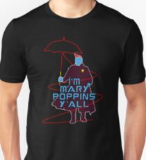 I'm Mary Poppins Unisex T-Shirt