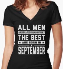 All Men Are Created Equal But Only The Best Are Born In September Women's Fitted V-Neck T-Shirt