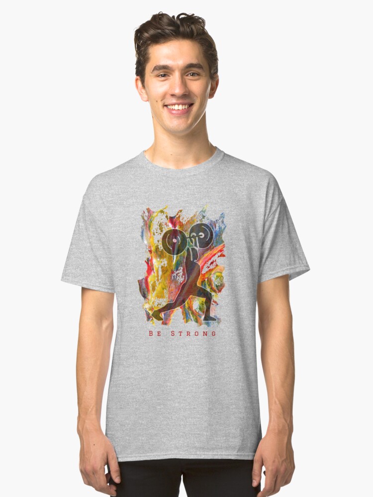 Alternate view of BE STRONG - POWER WEIGHTLIFTER Classic T-Shirt