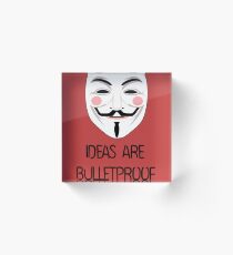 IDEAS ARE BULLETPROOF Acrylic Block